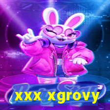 xxx xgrovy